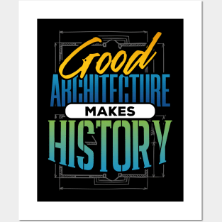 Good Architecture Makes History Posters and Art